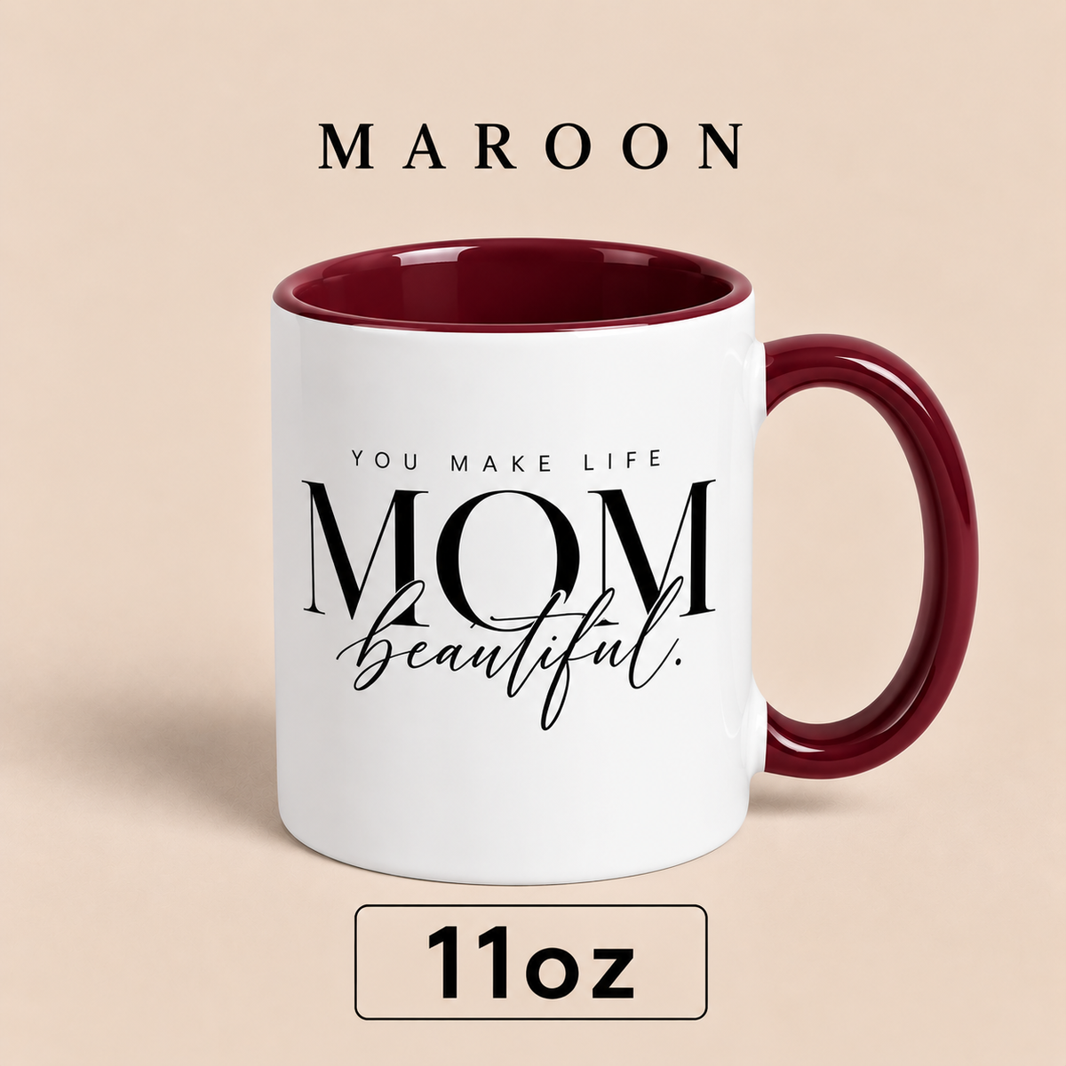 Personalized Mom Mug, You Make Life Beautiful, Custom Mother’s Day Gift for Mom
