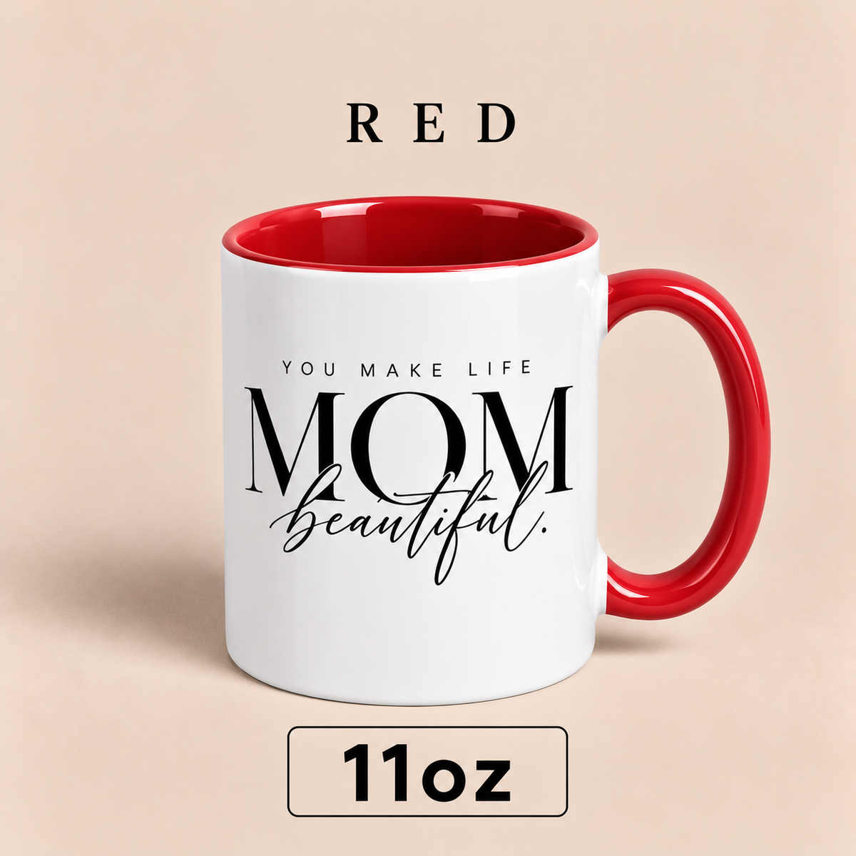 Personalized Mom Mug, You Make Life Beautiful, Custom Mother’s Day Gift for Mom