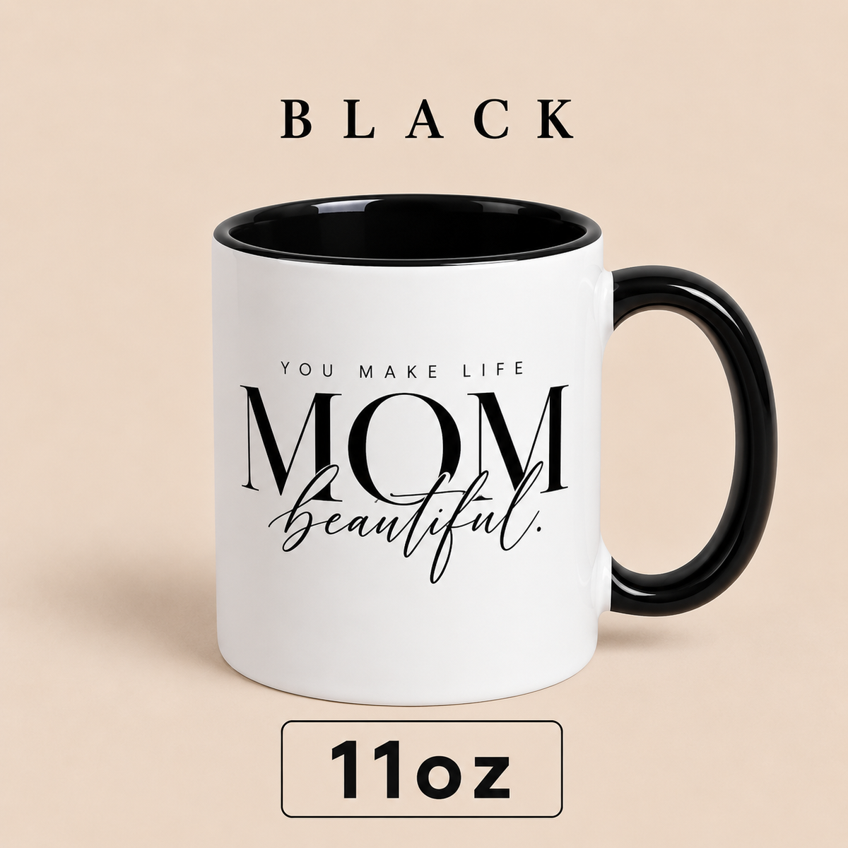 Personalized Mom Mug, You Make Life Beautiful, Custom Mother’s Day Gift for Mom