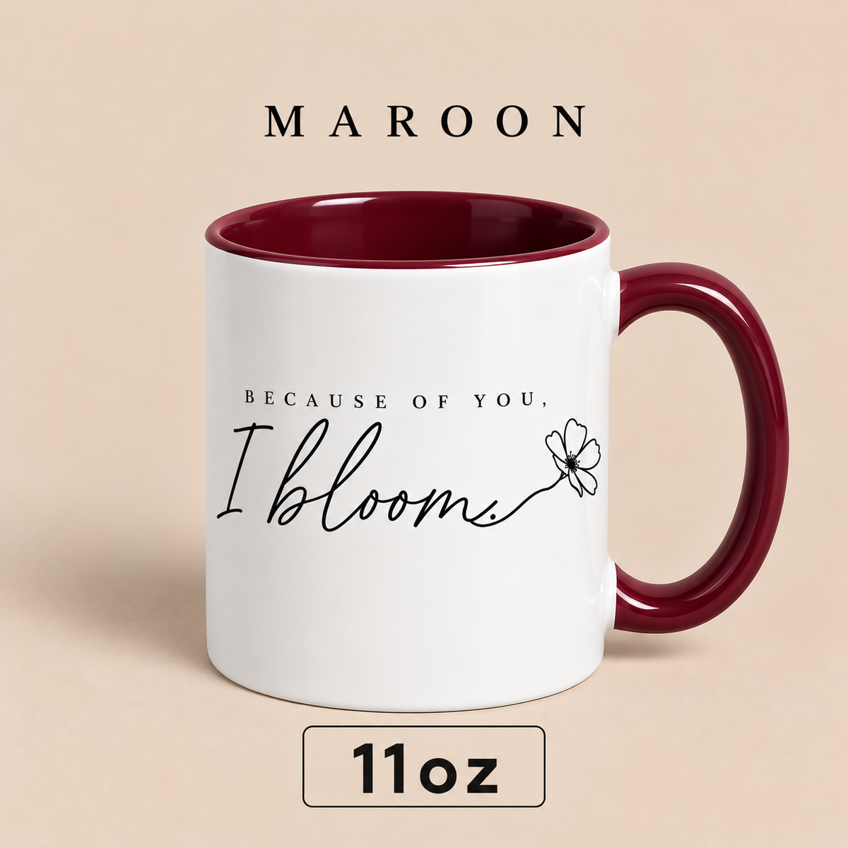 Because of You I Bloom Mug, Meaningful Gift for Mom, Floral Mother’s Day Mug