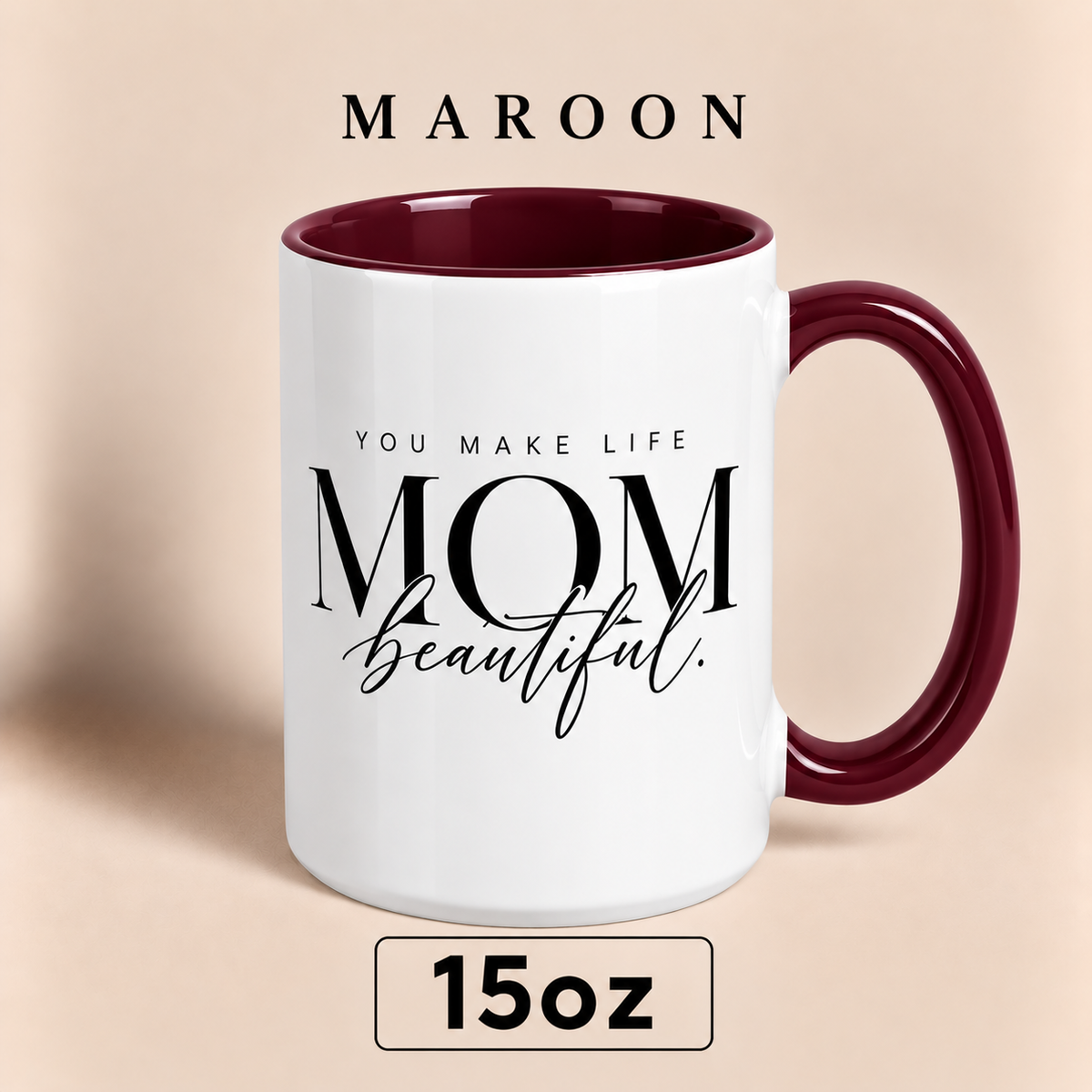 Personalized Mom Mug, You Make Life Beautiful, Custom Mother’s Day Gift for Mom