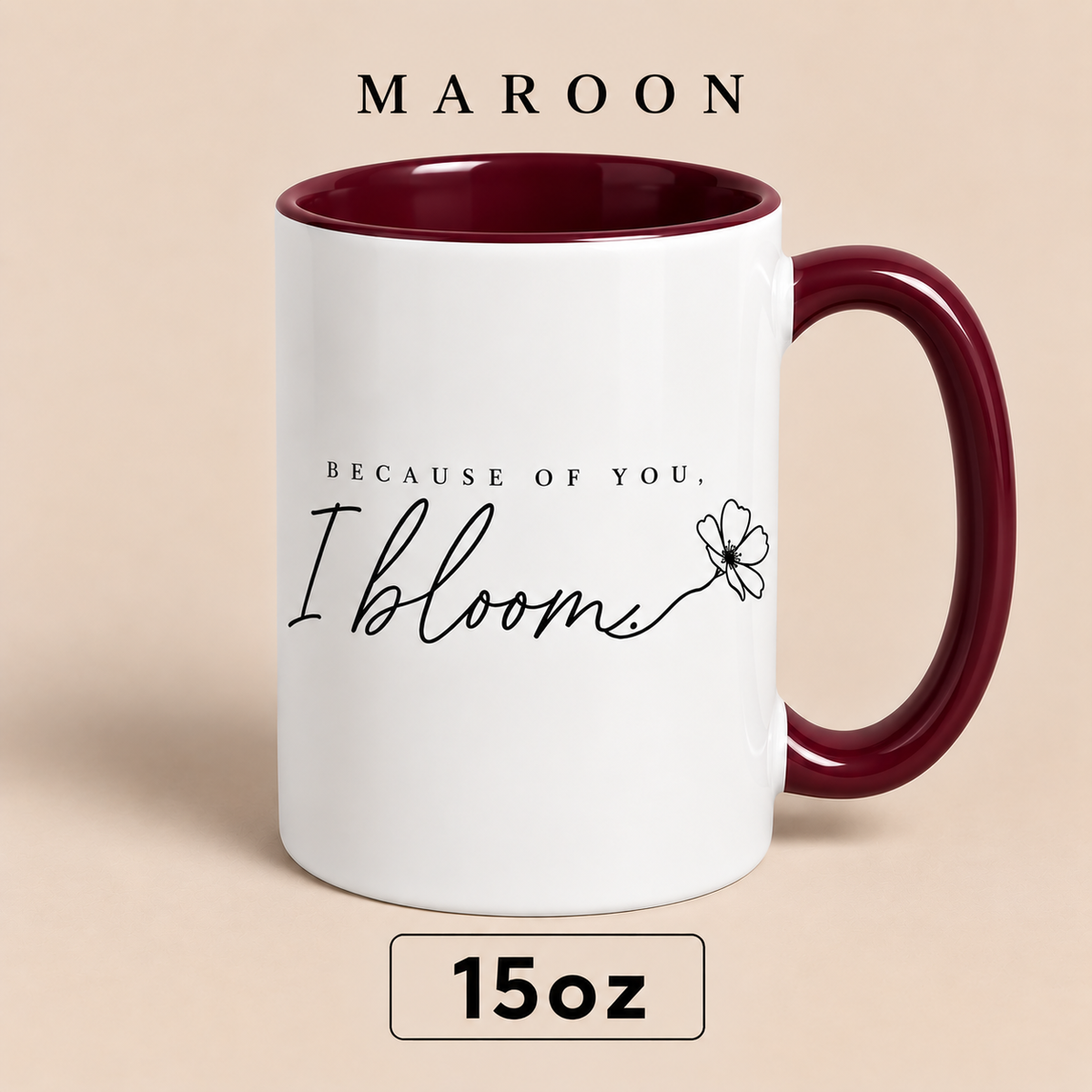 Because of You I Bloom Mug, Meaningful Gift for Mom, Floral Mother’s Day Mug