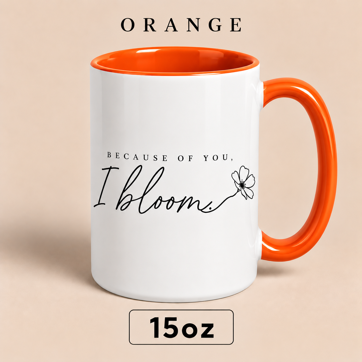 Because of You I Bloom Mug, Meaningful Gift for Mom, Floral Mother’s Day Mug