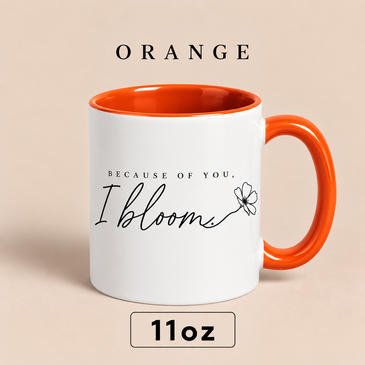 Because of You I Bloom Mug, Meaningful Gift for Mom, Floral Mother’s Day Mug