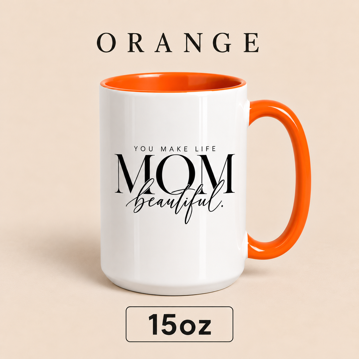 Personalized Mom Mug, You Make Life Beautiful, Custom Mother’s Day Gift for Mom