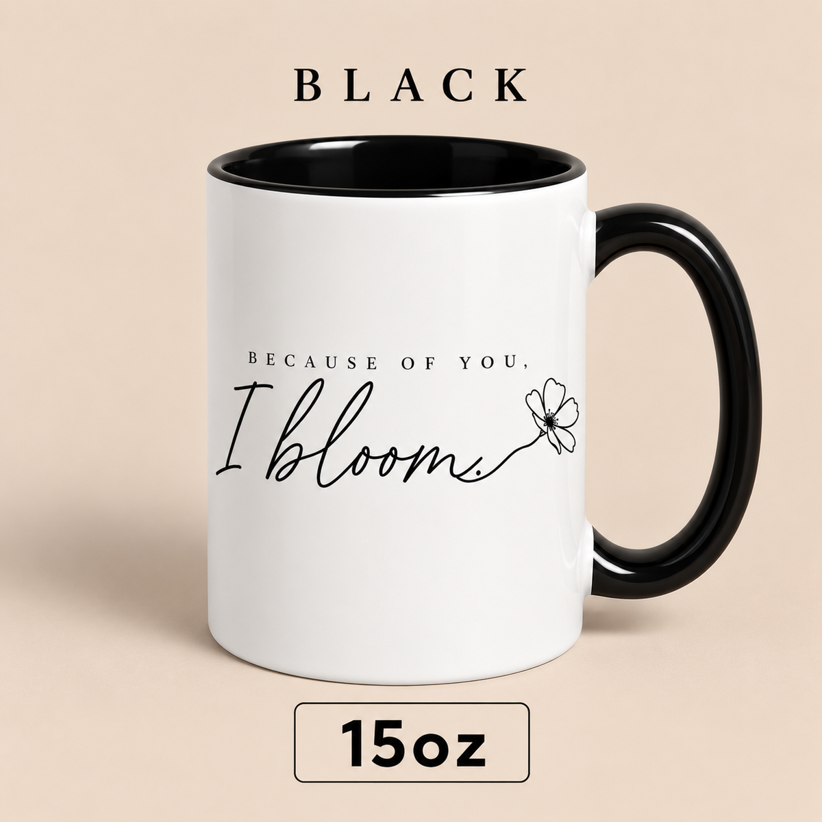 Because of You I Bloom Mug, Meaningful Gift for Mom, Floral Mother’s Day Mug