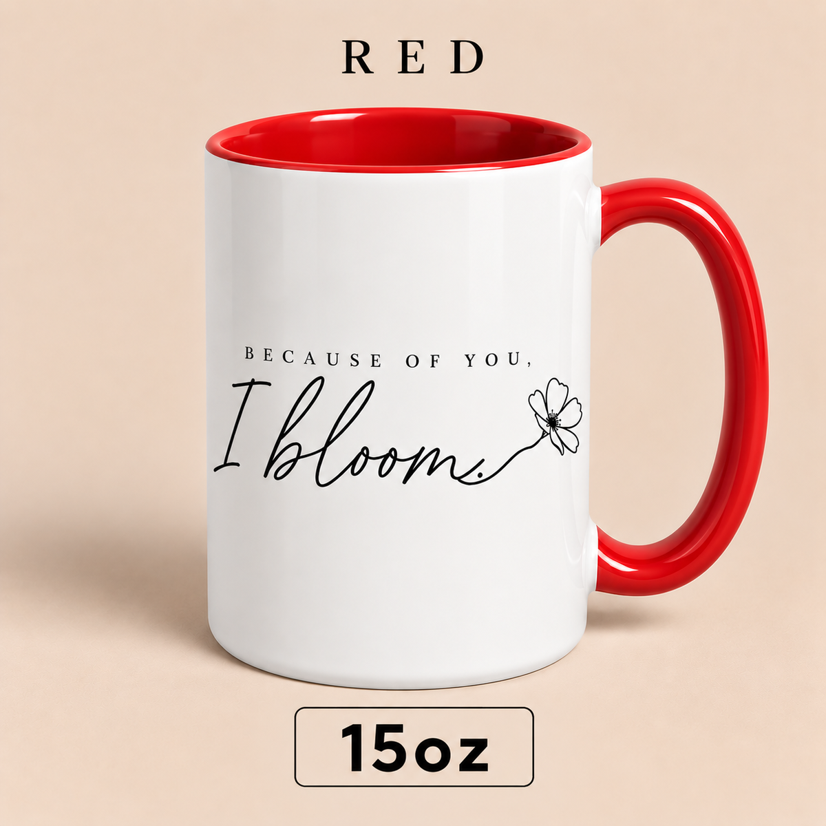 Because of You I Bloom Mug, Meaningful Gift for Mom, Floral Mother’s Day Mug