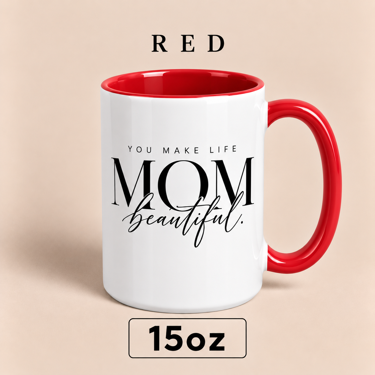 Personalized Mom Mug, You Make Life Beautiful, Custom Mother’s Day Gift for Mom
