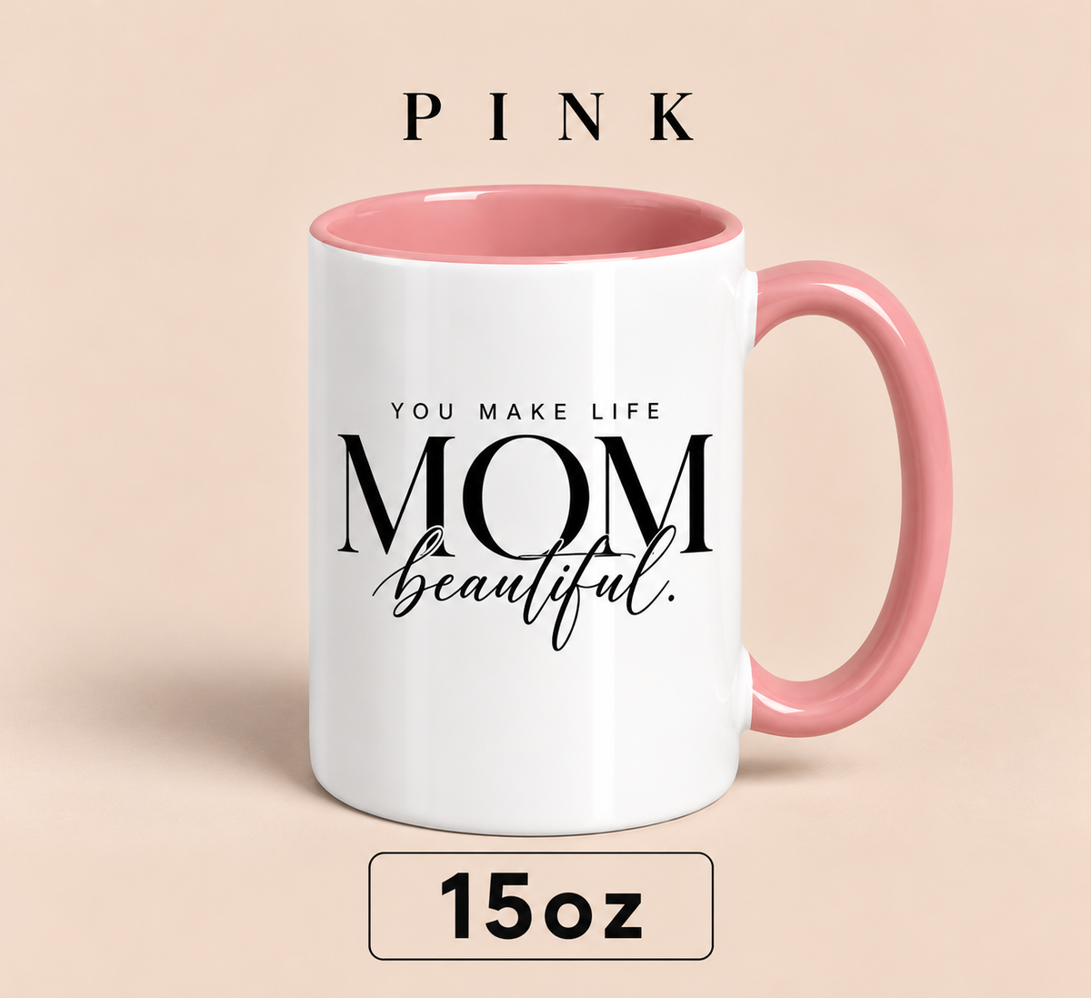 Personalized Mom Mug, You Make Life Beautiful, Custom Mother’s Day Gift for Mom