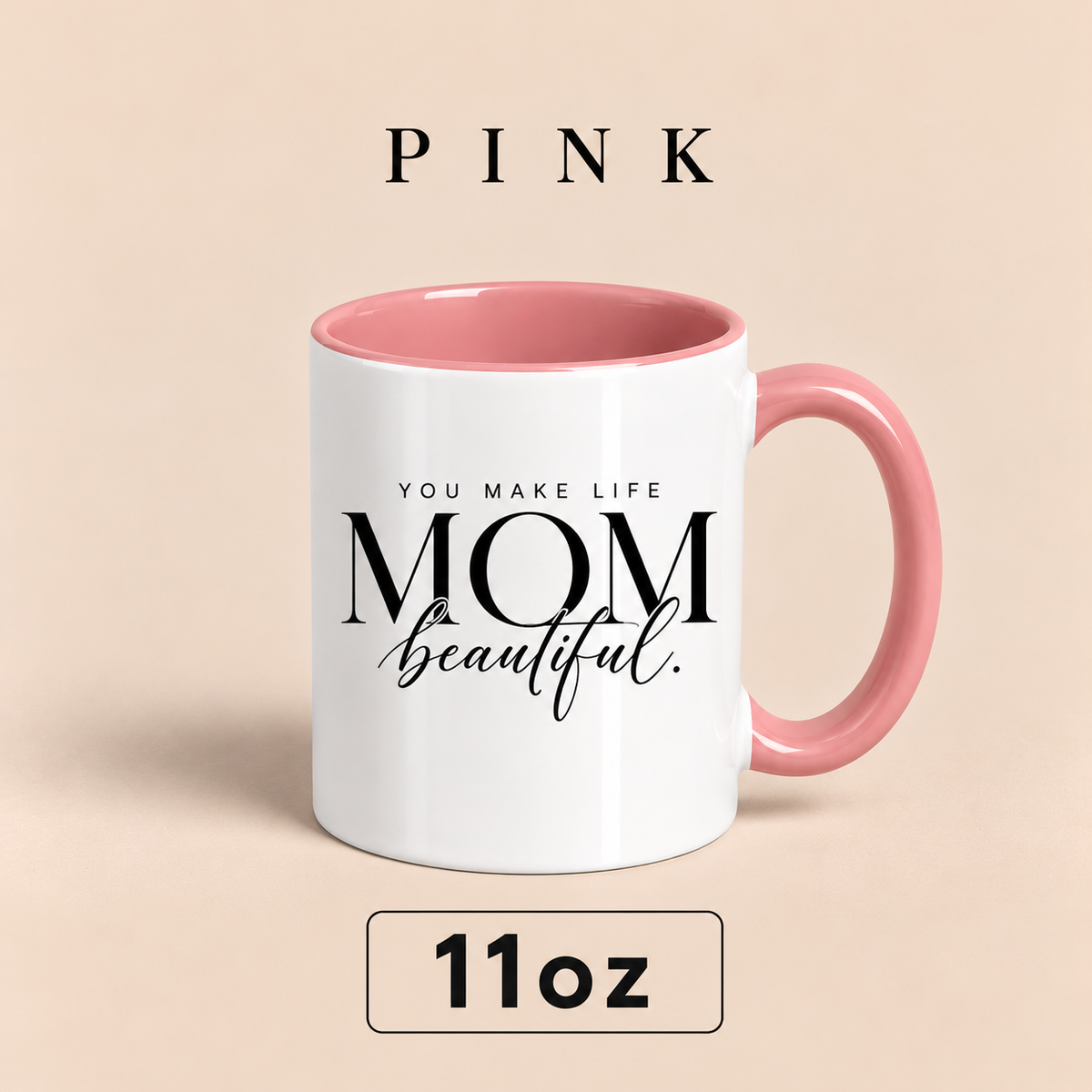 Personalized Mom Mug, You Make Life Beautiful, Custom Mother’s Day Gift for Mom